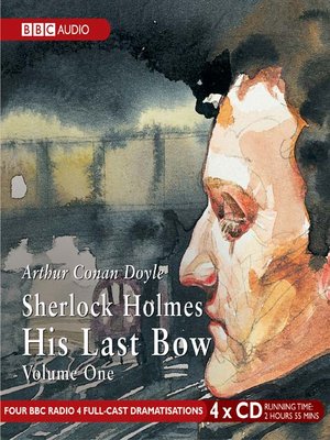 Sherlock Holmes His Last Bow, Volume 1 - Audiobook